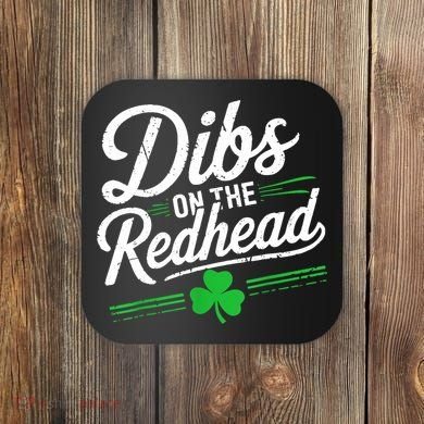 Funny St PatrickS Day Dibs On The Redhead Shamrock Coaster