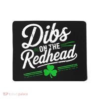 Funny St PatrickS Day Dibs On The Redhead Shamrock Mousepad thumb 0