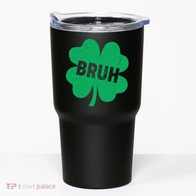 Funny St Patricks Day Bruh Lucky Shamrock Clover Tumbler