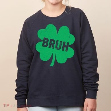 Funny St Patricks Day Bruh Lucky Shamrock Clover Women's Sweatshirt