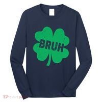 Funny St Patricks Day Bruh Lucky Shamrock Clover Long Sleeve Shirt thumb 0