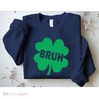Funny St Patricks Day Bruh Lucky Shamrock Clover Sweatshirt thumb 2