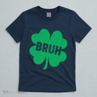 Funny St Patricks Day Bruh Lucky Shamrock Clover T-Shirt thumb 5
