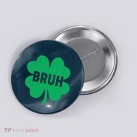 Funny St Patricks Day Bruh Lucky Shamrock Clover Button thumb 0