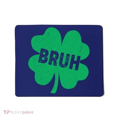 Funny St Patricks Day Bruh Lucky Shamrock Clover Mousepad