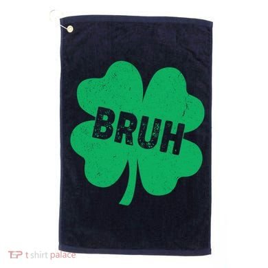 Funny St Patricks Day Bruh Lucky Shamrock Clover Golf Towel