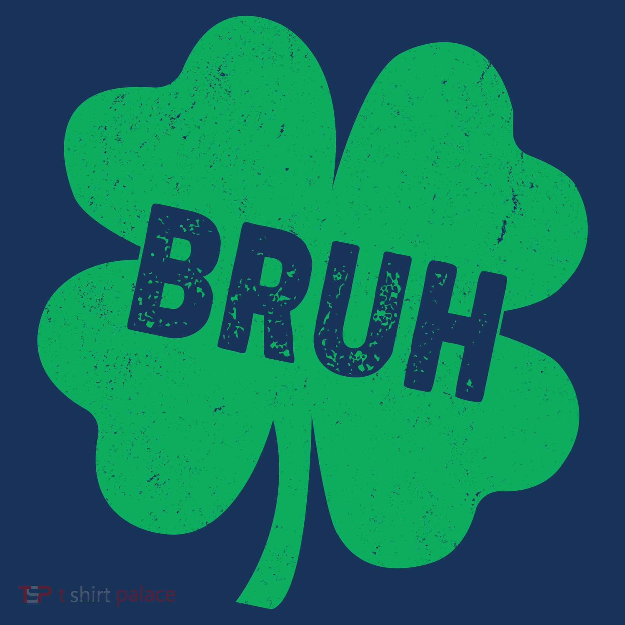 Funny St Patricks Day Bruh Lucky Shamrock Clover Women's T-Shirt