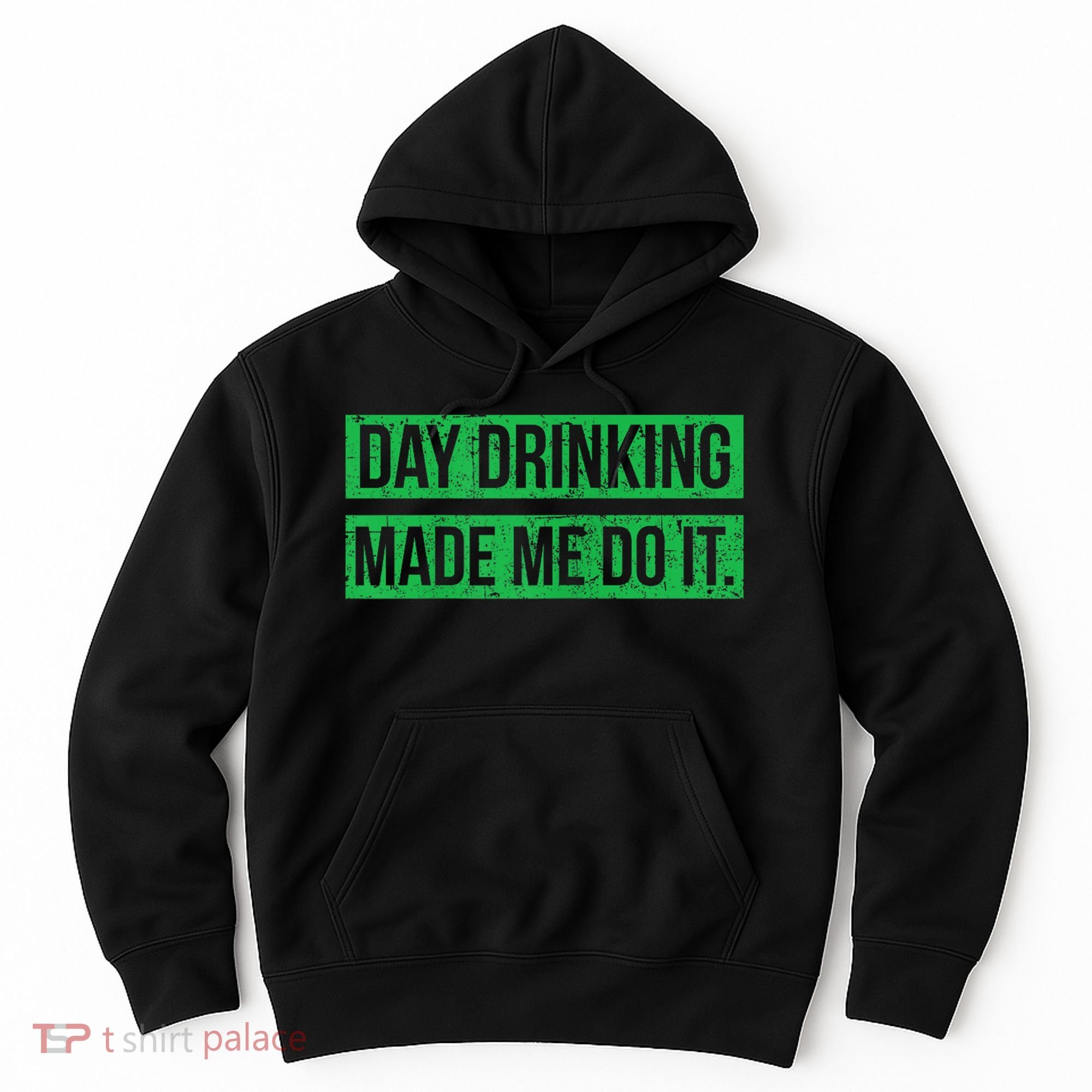 Funny St. Patricks Day Day Drinking Made Me Do It Drinking Beer Gift Hoodie