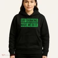 Funny St. Patricks Day Day Drinking Made Me Do It Drinking Beer Gift Hoodie thumb 5