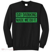 Funny St. Patricks Day Day Drinking Made Me Do It Drinking Beer Gift Sweatshirt thumb 0