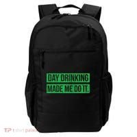 Funny St. Patricks Day Day Drinking Made Me Do It Drinking Beer Gift Backpack thumb 0