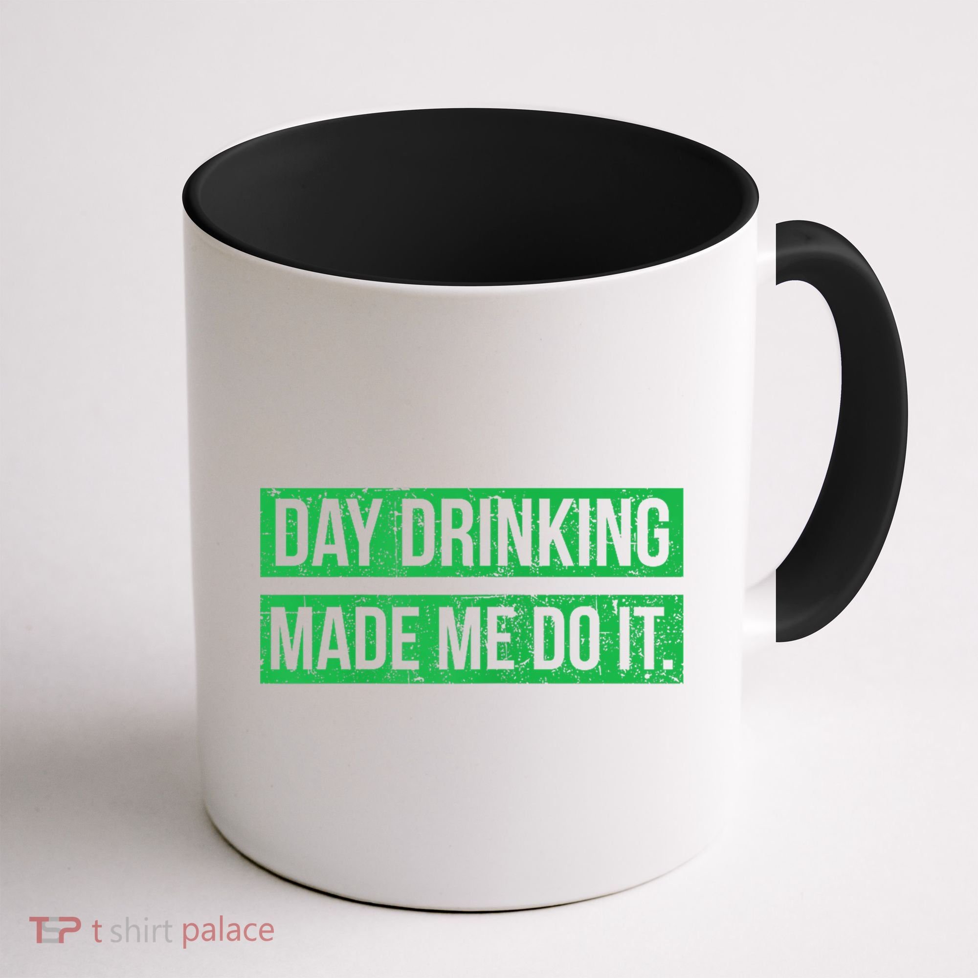 Funny St. Patricks Day Day Drinking Made Me Do It Drinking Beer Gift Coffee Mug