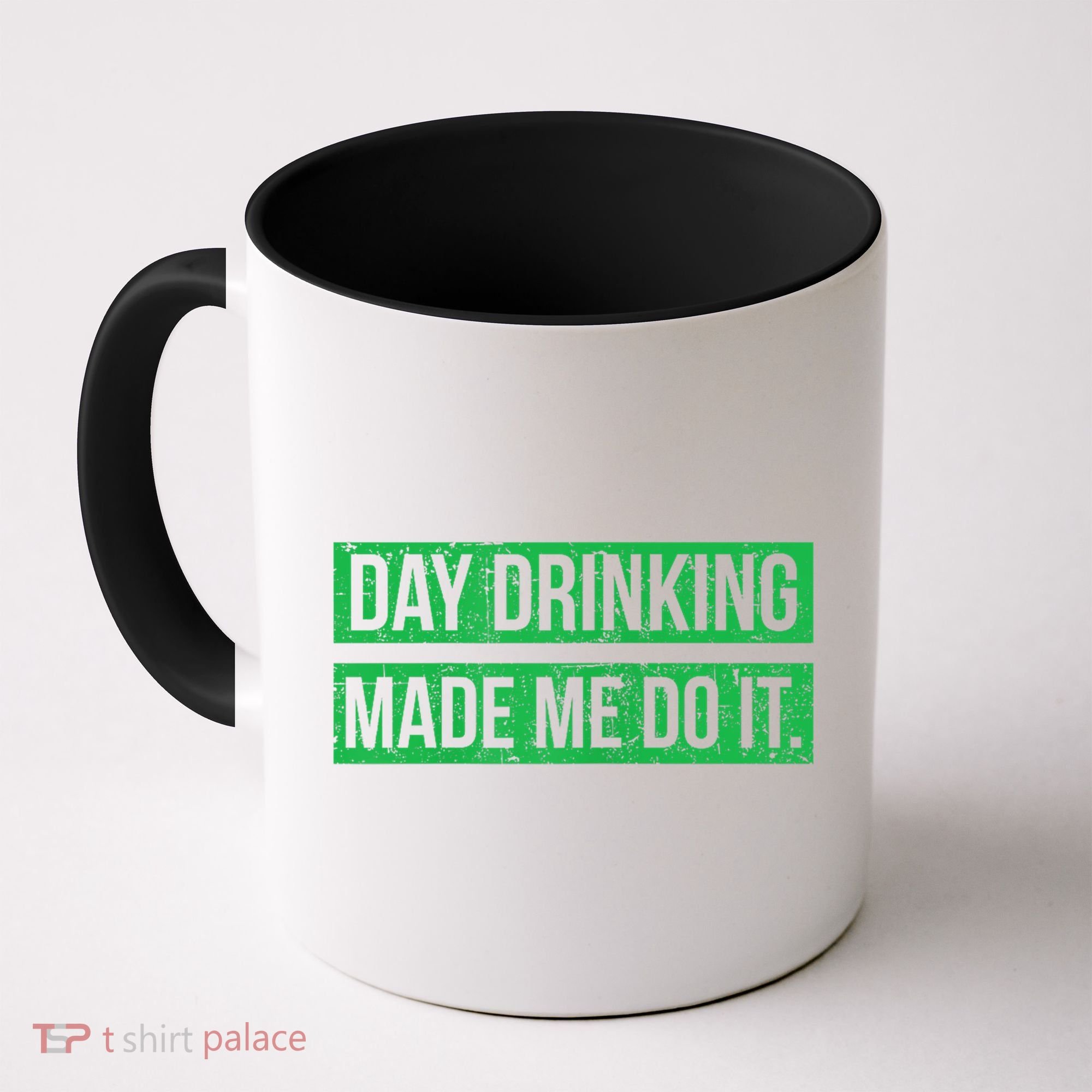 Funny St. Patricks Day Day Drinking Made Me Do It Drinking Beer Gift Coffee Mug