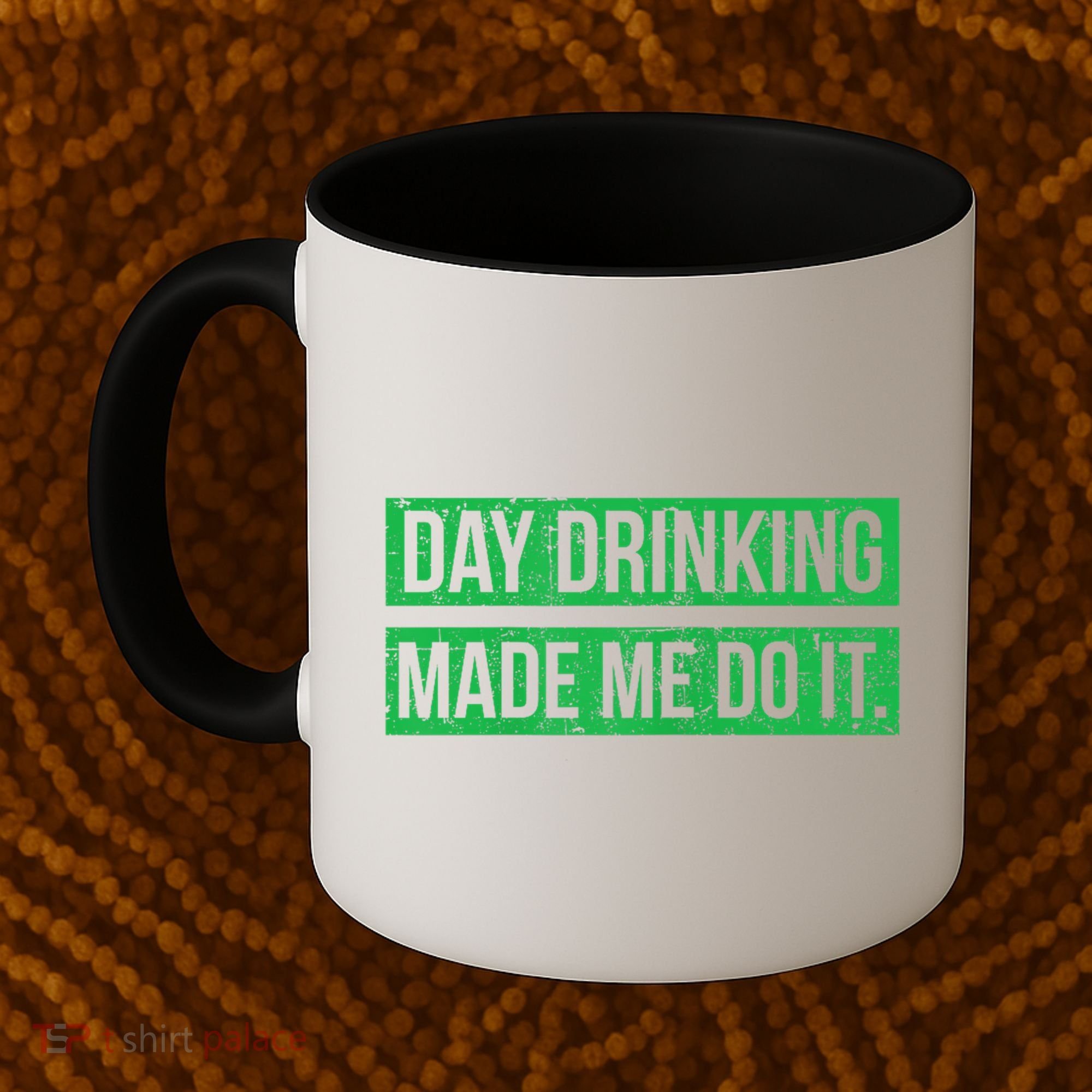Funny St. Patricks Day Day Drinking Made Me Do It Drinking Beer Gift Coffee Mug