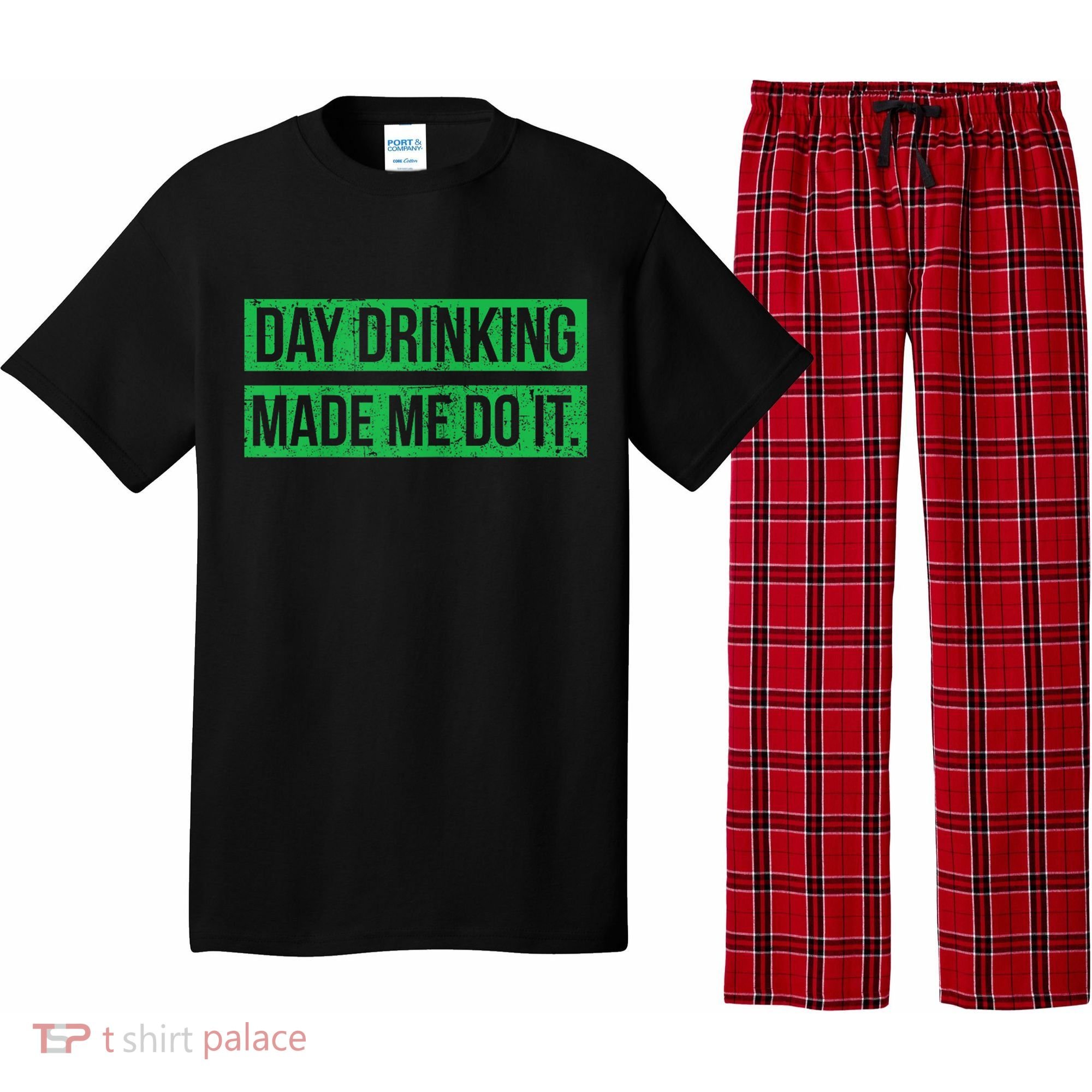 Funny St. Patricks Day Day Drinking Made Me Do It Drinking Beer Gift Pajama Set