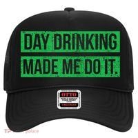 Funny St. Patricks Day Day Drinking Made Me Do It Drinking Beer Gift Hat thumb 0