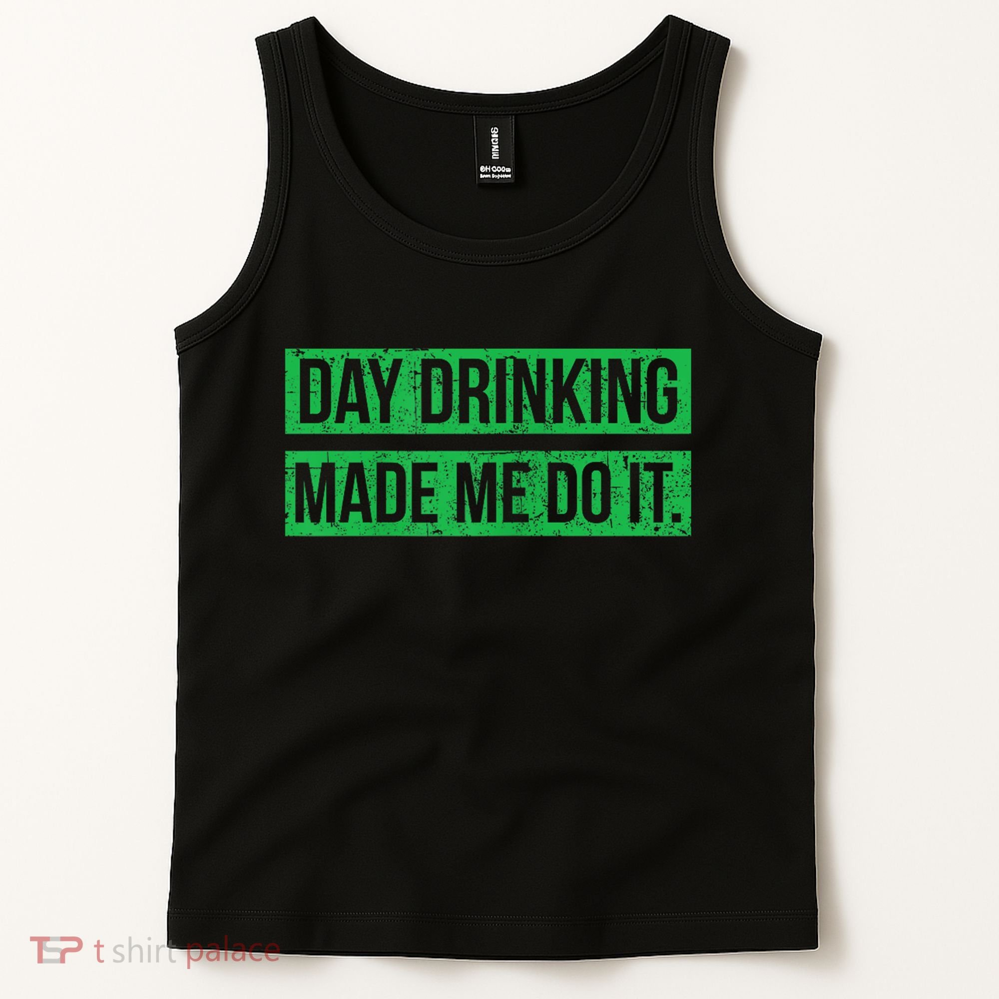 Funny St. Patricks Day Day Drinking Made Me Do It Drinking Beer Gift Tank Top