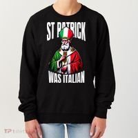 Funny St Patrick Was Italian St PatrickS Day Italian Flag Women's Sweatshirt thumb 0