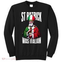 Funny St Patrick Was Italian St PatrickS Day Italian Flag Sweatshirt thumb 0