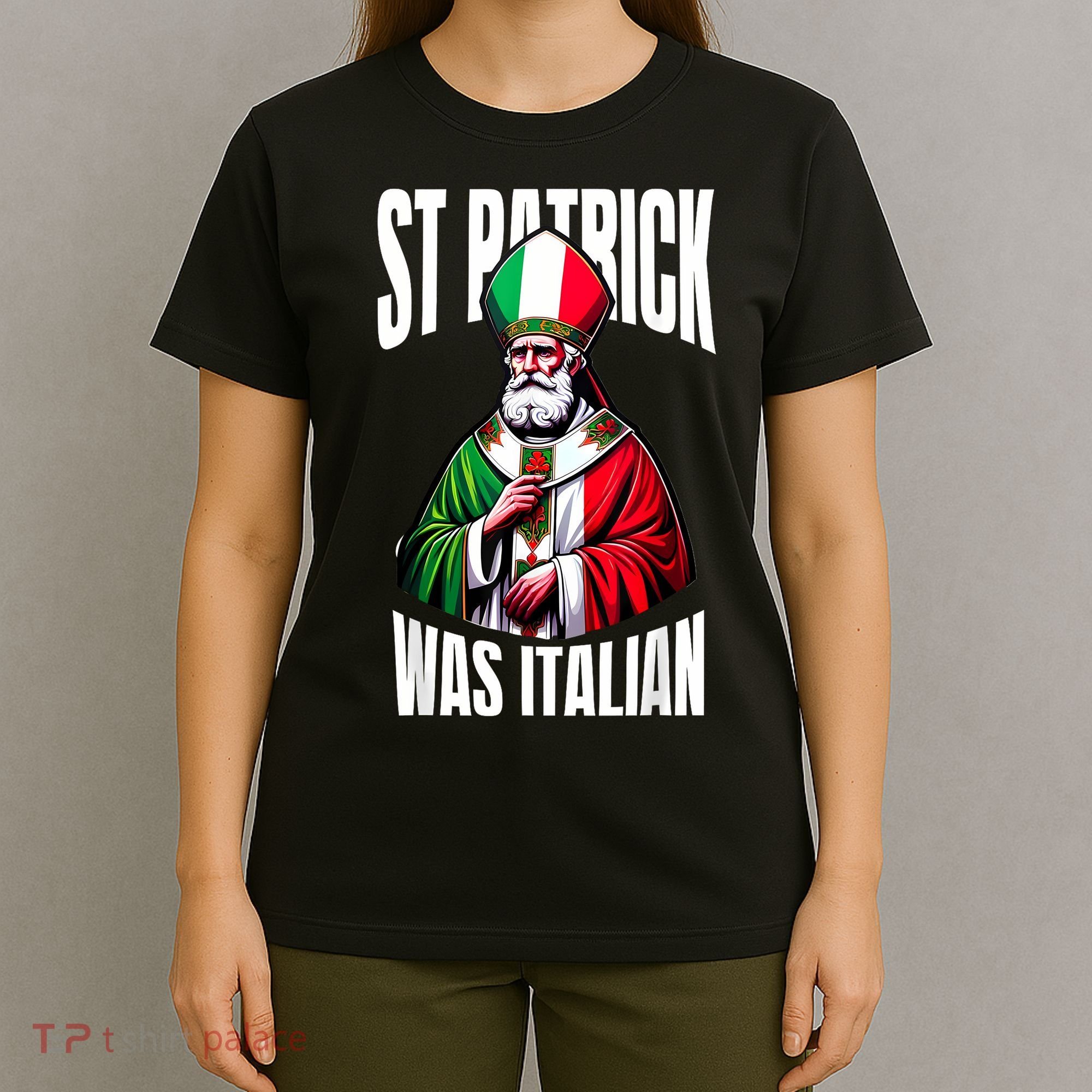 Funny St Patrick Was Italian St PatrickS Day Italian Flag T-Shirt