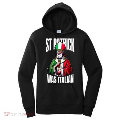 Funny St Patrick Was Italian St PatrickS Day Italian Flag Women's Hoodie