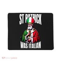 Funny St Patrick Was Italian St PatrickS Day Italian Flag Mousepad thumb 0