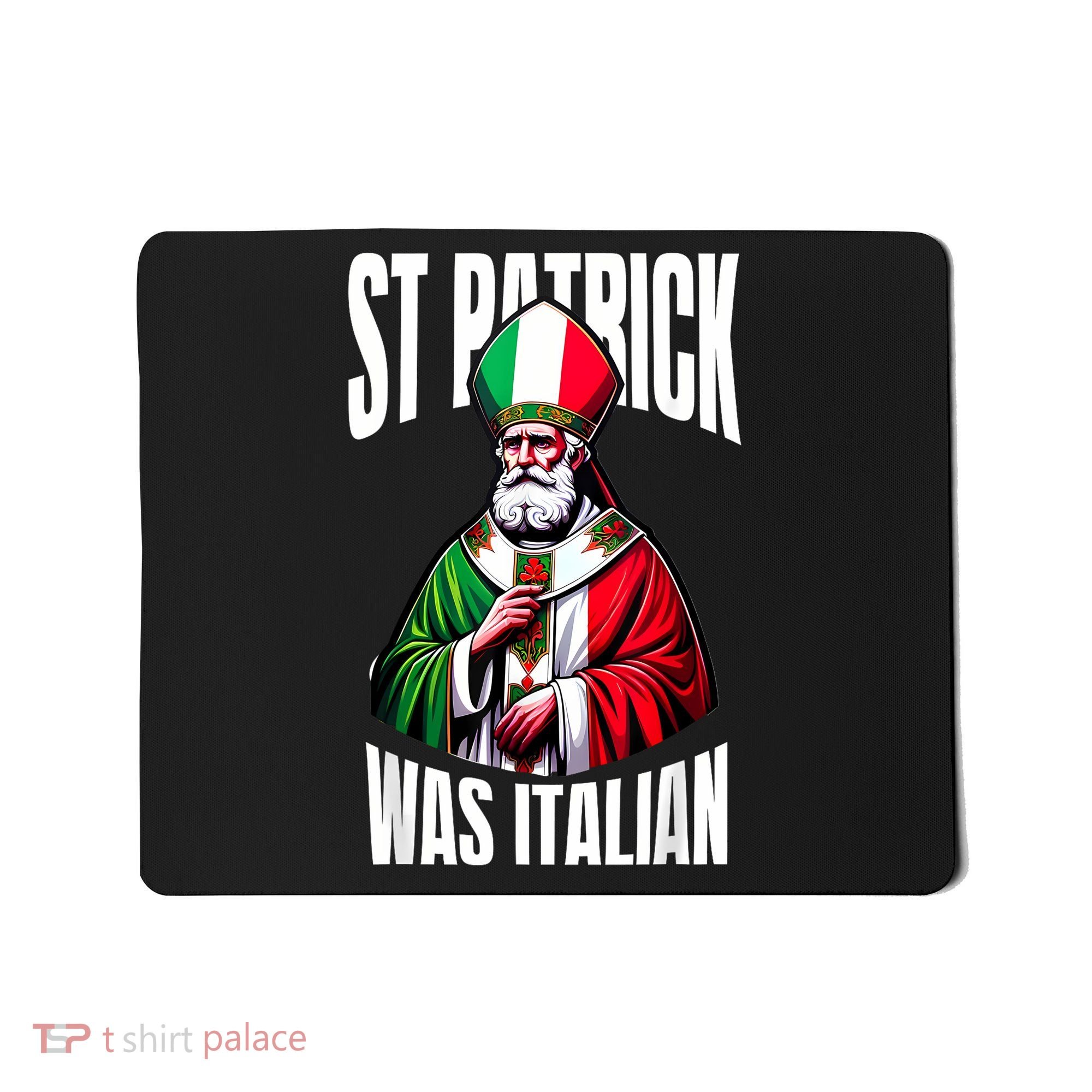 Funny St Patrick Was Italian St PatrickS Day Italian Flag Mousepad