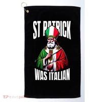 Funny St Patrick Was Italian St PatrickS Day Italian Flag Golf Towel thumb 0