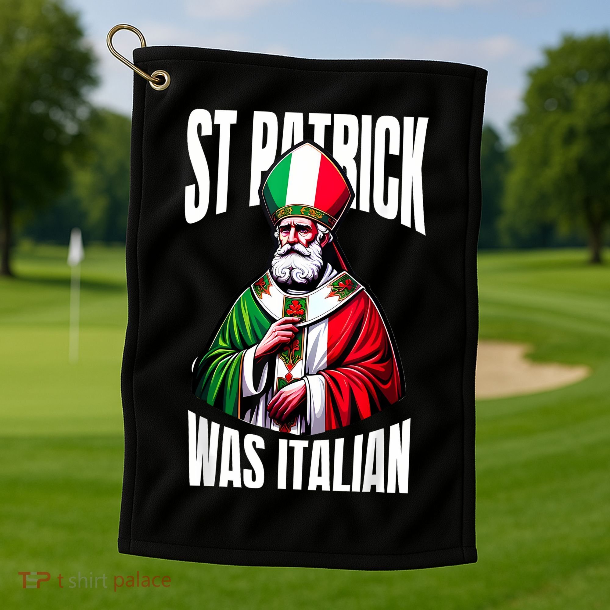 Funny St Patrick Was Italian St PatrickS Day Italian Flag Golf Towel