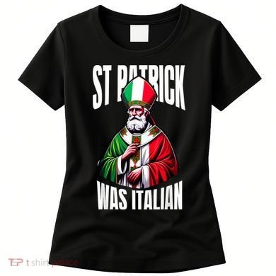 Funny St Patrick Was Italian St PatrickS Day Italian Flag Women's T-Shirt
