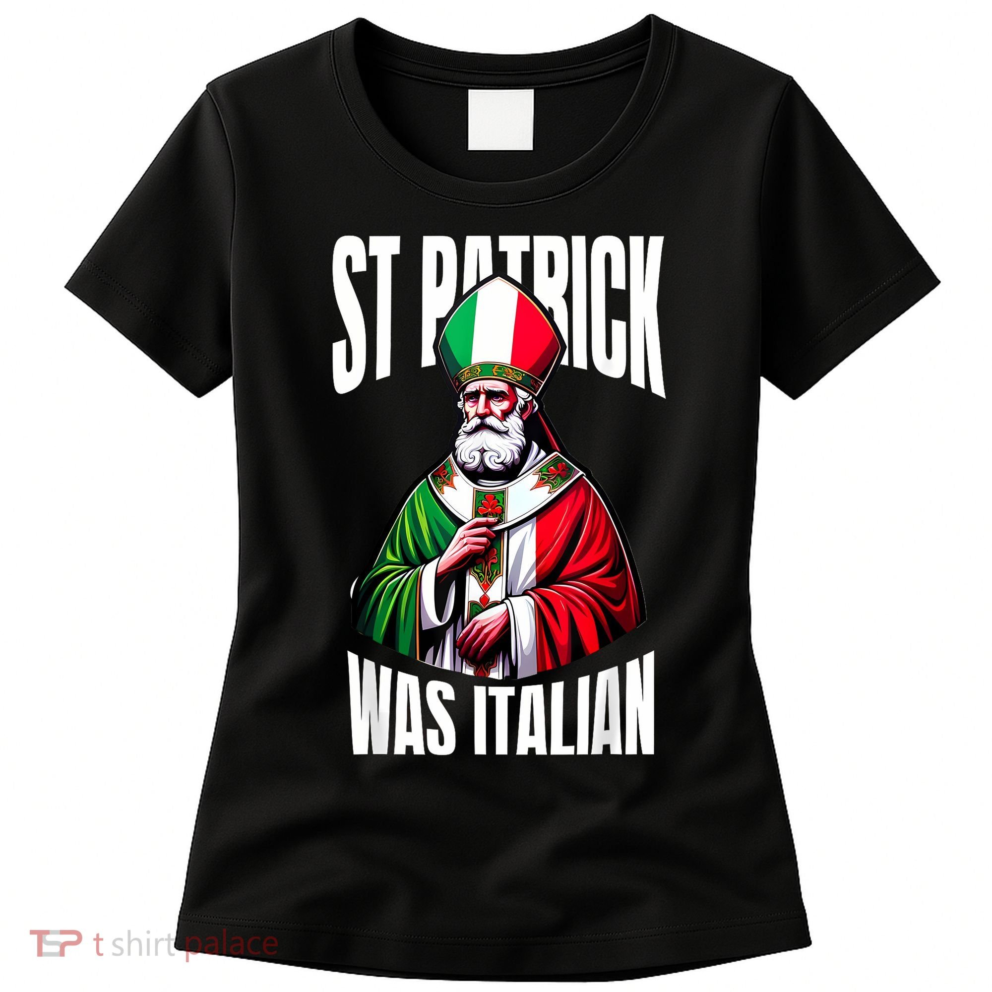 Funny St Patrick Was Italian St PatrickS Day Italian Flag Women's T-Shirt