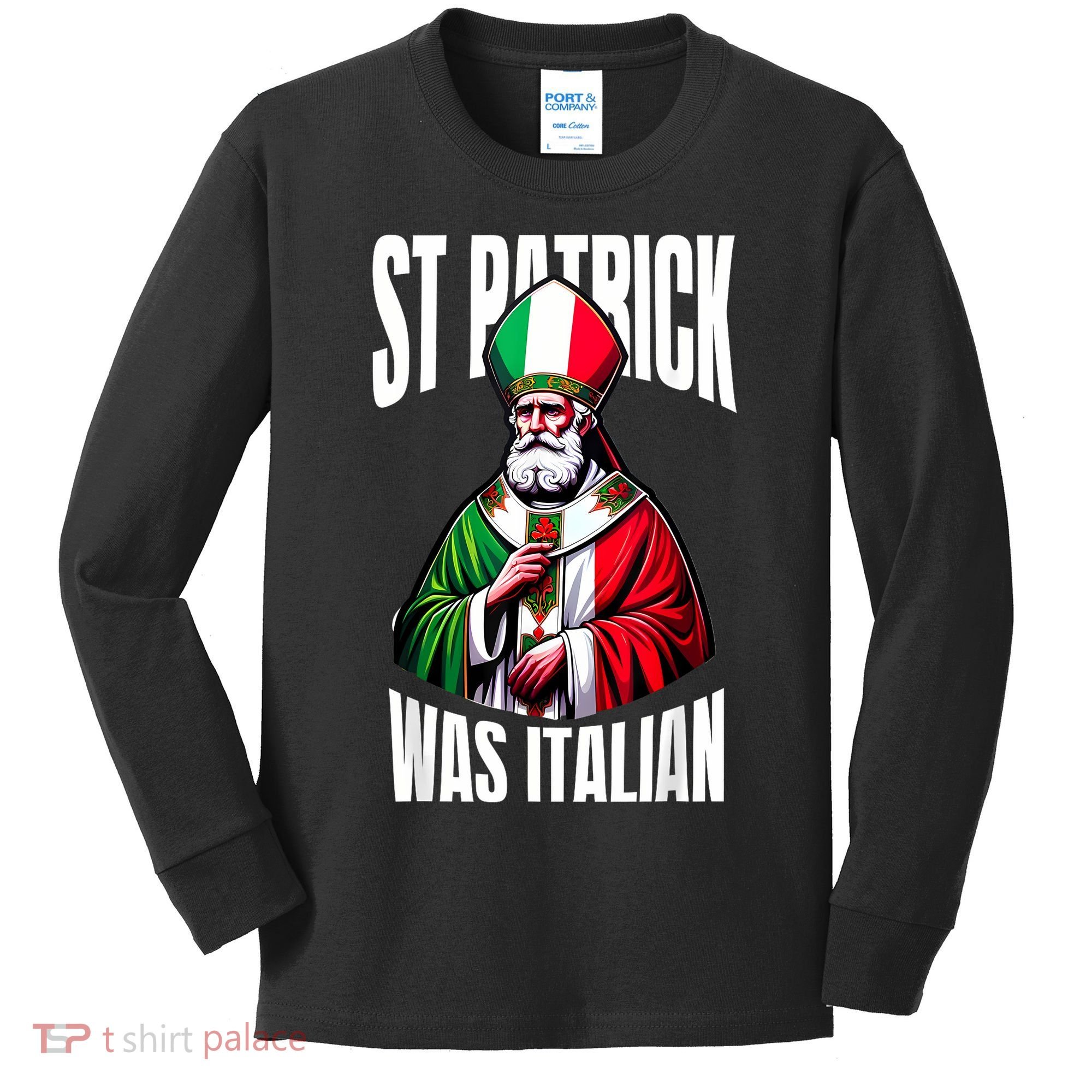 Funny St Patrick Was Italian St PatrickS Day Italian Flag Kids Long Sleeve Shirt