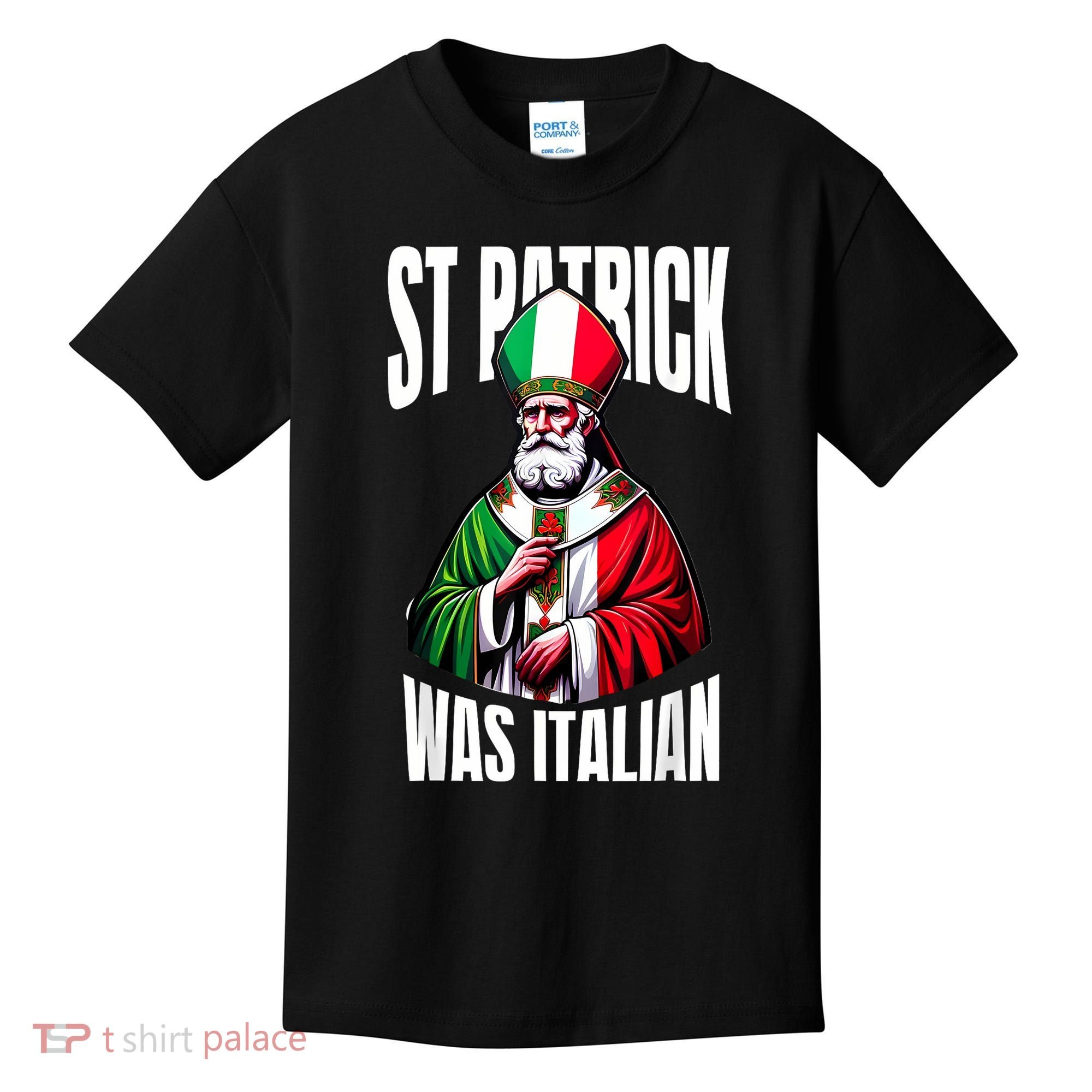 Funny St Patrick Was Italian St PatrickS Day Italian Flag Kids T-Shirt