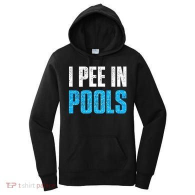 Funny Swimming Pool Swimmer I Pee in Pools Women's Hoodie