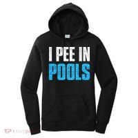 Funny Swimming Pool Swimmer I Pee in Pools Women's Hoodie thumb 0
