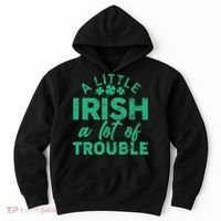 Funny St Patricks Day A Little Irish A Lot Of Trouble Hoodie thumb 0