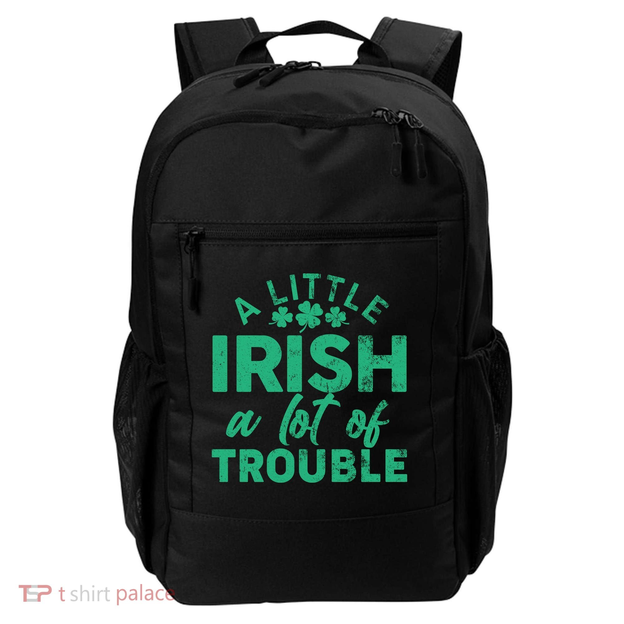 Funny St Patricks Day A Little Irish A Lot Of Trouble Backpack