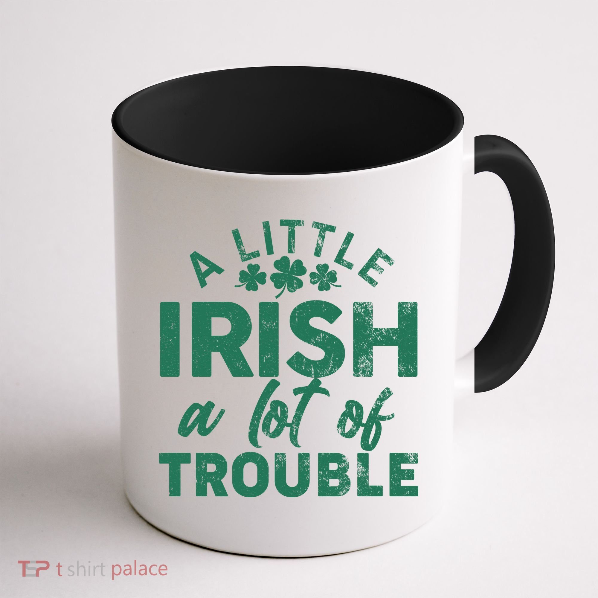 Funny St Patricks Day A Little Irish A Lot Of Trouble Coffee Mug