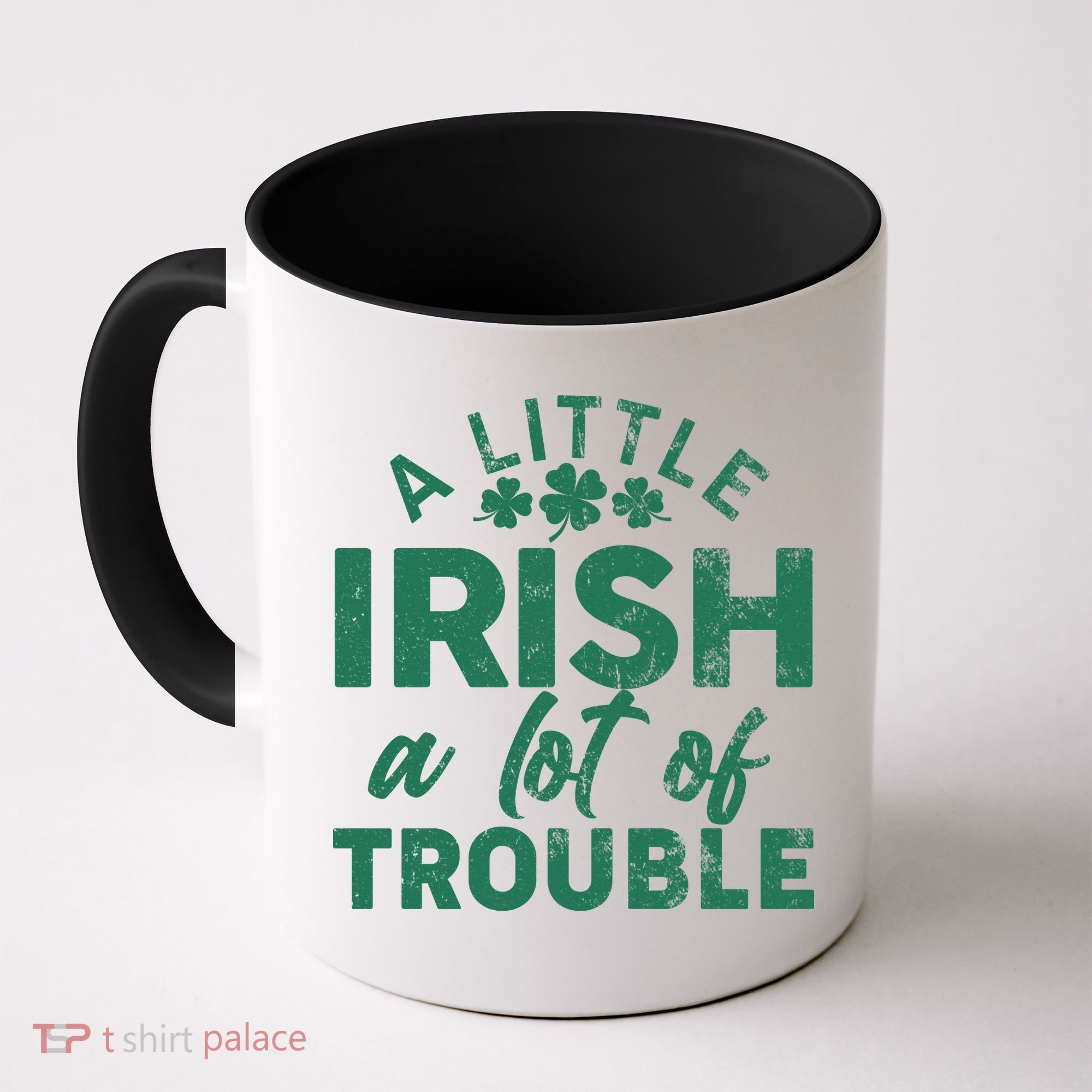 Funny St Patricks Day A Little Irish A Lot Of Trouble Coffee Mug