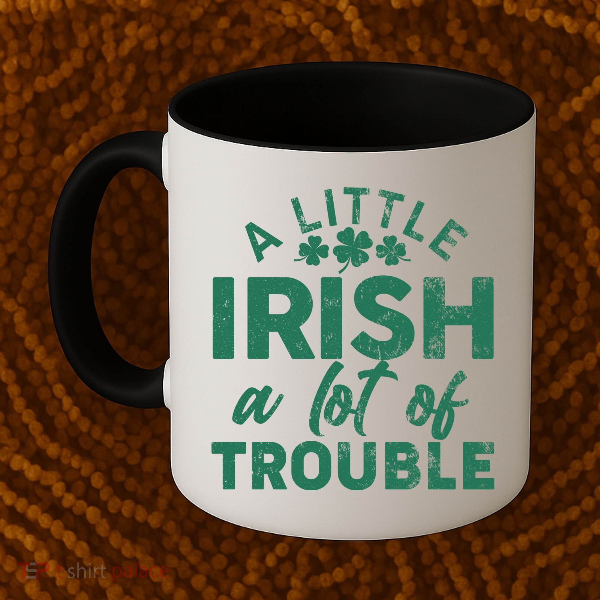 Funny St Patricks Day A Little Irish A Lot Of Trouble Coffee Mug