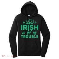 Funny St Patricks Day A Little Irish A Lot Of Trouble Women's Hoodie thumb 0