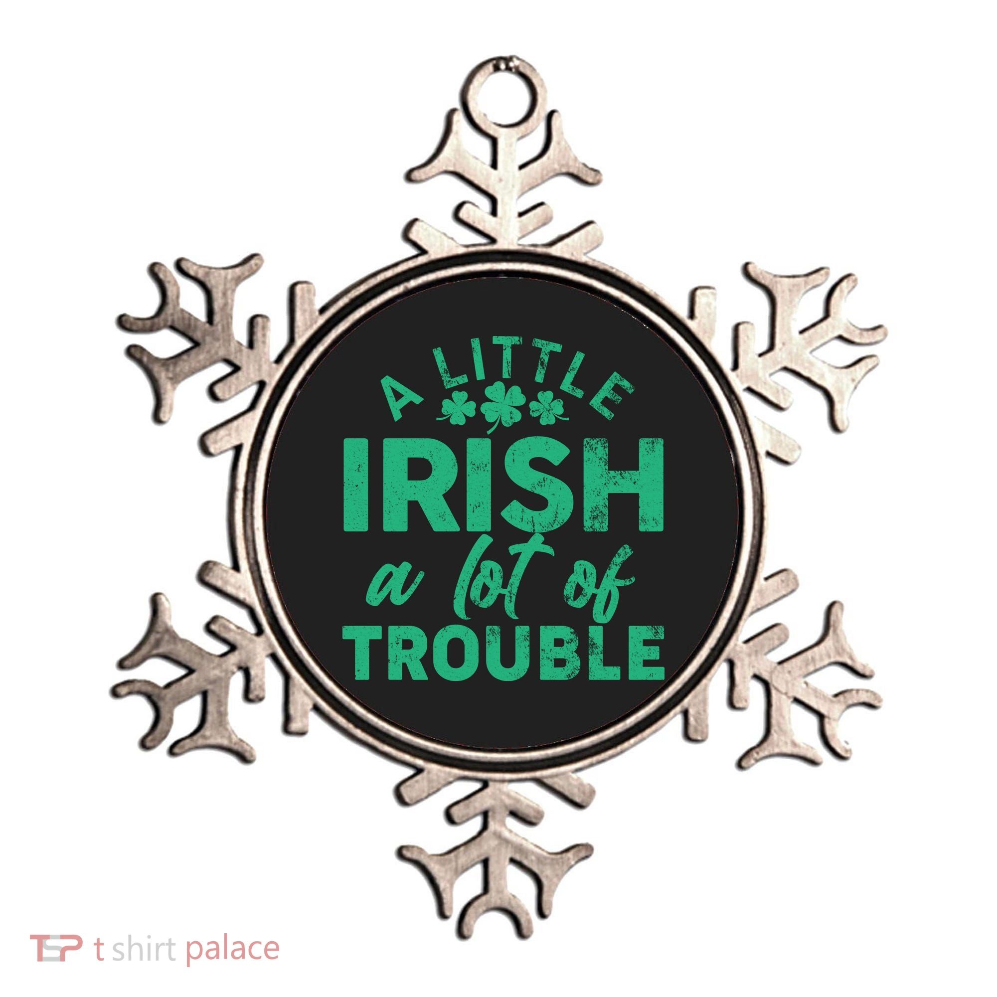 Funny St Patricks Day A Little Irish A Lot Of Trouble Ornament