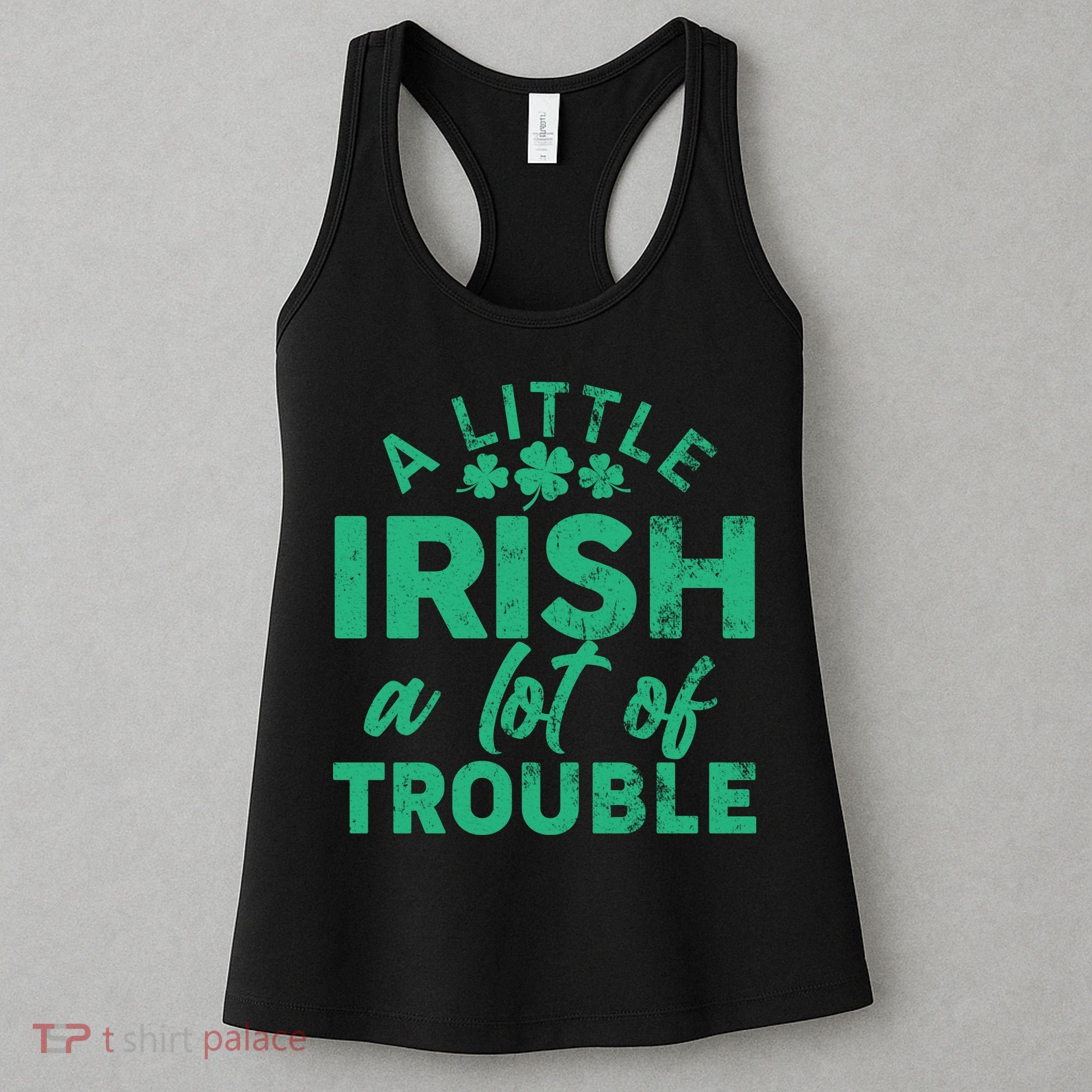 Funny St Patricks Day A Little Irish A Lot Of Trouble Women's Tank Top