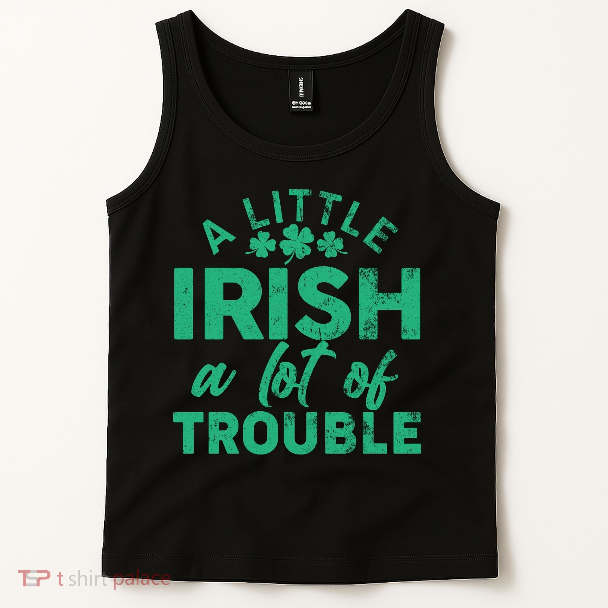 Funny St Patricks Day A Little Irish A Lot Of Trouble Tank Top