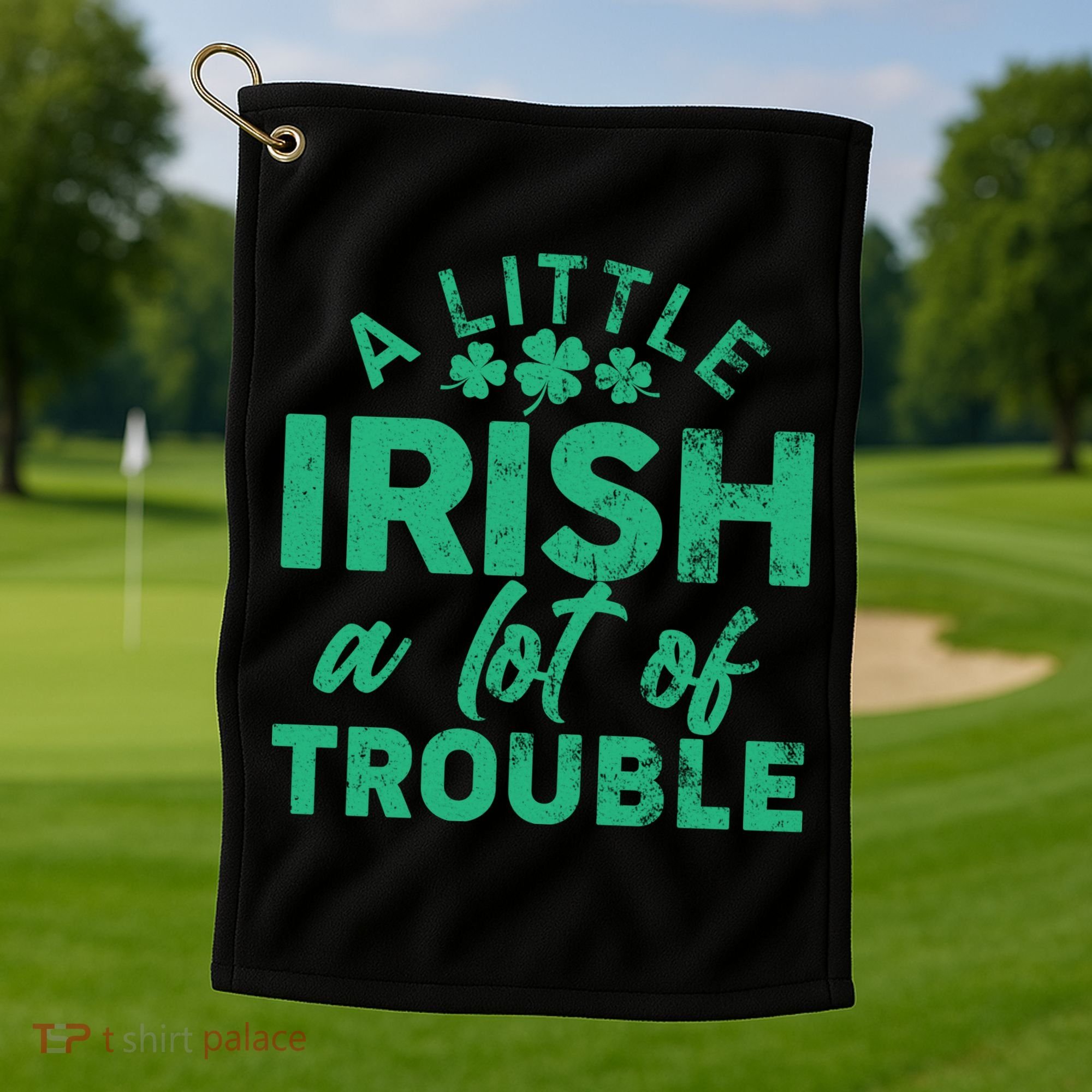 Funny St Patricks Day A Little Irish A Lot Of Trouble Golf Towel