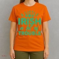 Funny St Patricks Day A Little Irish A Lot Of Trouble T-Shirt thumb 4