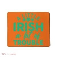 Funny St Patricks Day A Little Irish A Lot Of Trouble Mousepad thumb 0