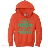 Funny St Patricks Day A Little Irish A Lot Of Trouble Kids Hoodie thumb 0