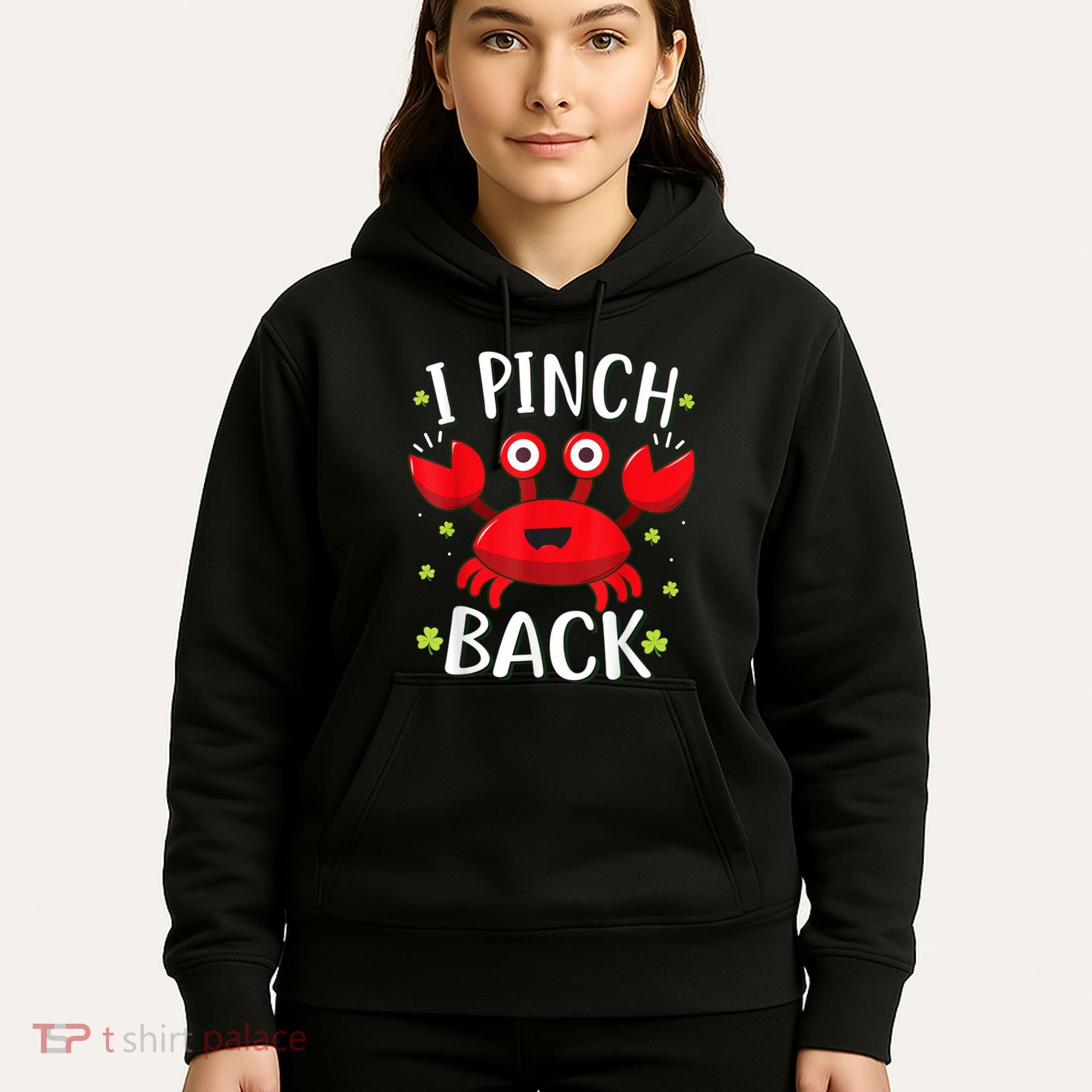 Funny St Patrick’s Day Tee Crab I Pinch Back Hoodie