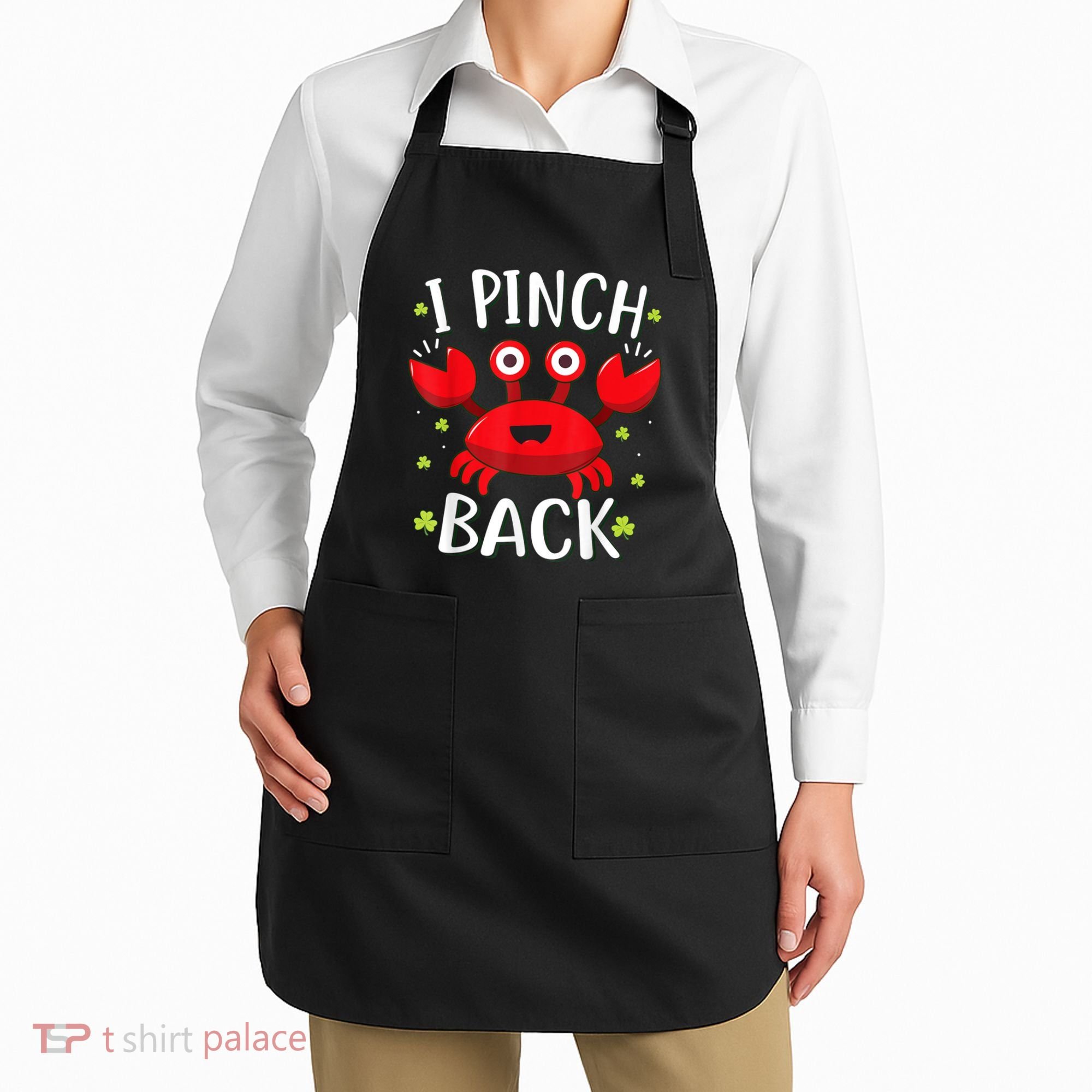 Funny St Patrick’s Day Tee Crab I Pinch Back Apron